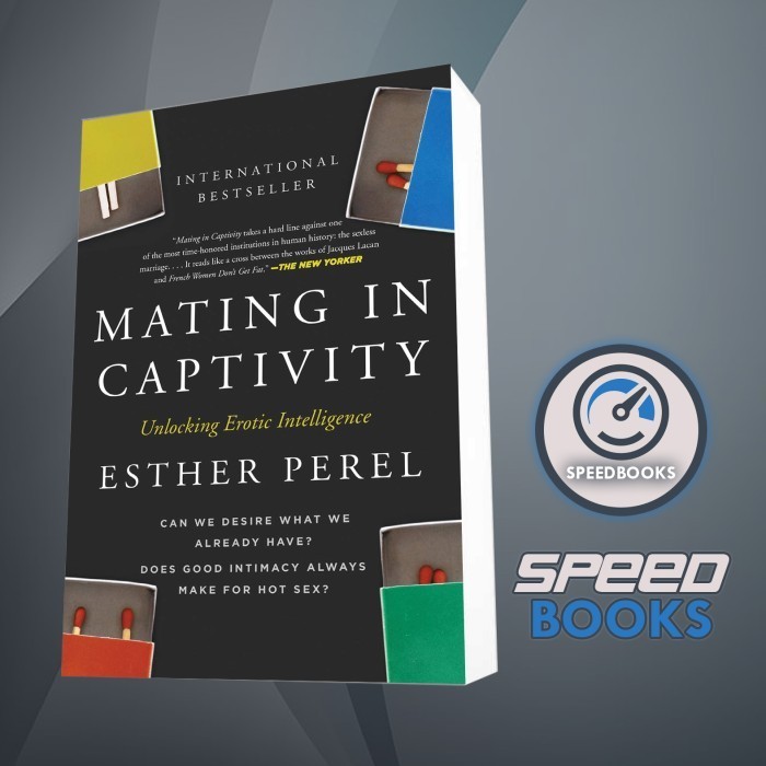 Buku Mating in Captivity: Unlocking Erotic Intelligence Esther Perel