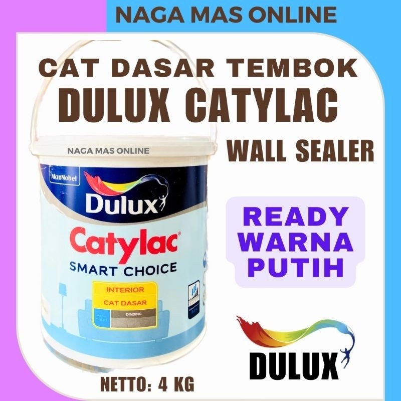 CAT DASAR TEMBOK SEALER DULUX CATYLAC 4 KG INTERIOR EXTERIOR / WALL SEALER DULUX CATYLAC SMART CHOIC