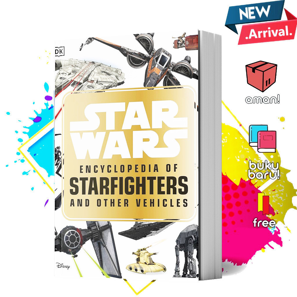 Star Wars Encyclopedia of Starfighters and Other Vehicles by Landry Q. Walker