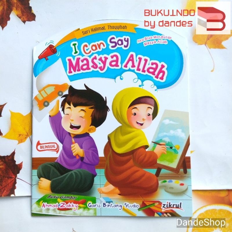I Can Say Masya Allah - Buku Cerita Anak Seri Kalimat Thoyyibah Bilingual
