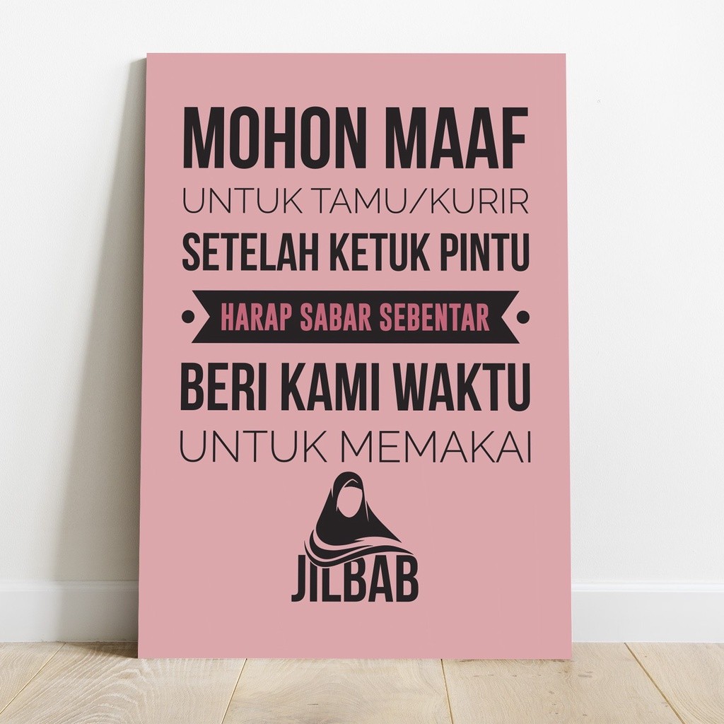 Poster Mohon Maaf Tamu Kurir Harap Sabar Beri Waktu Memakai Jilbab MDF