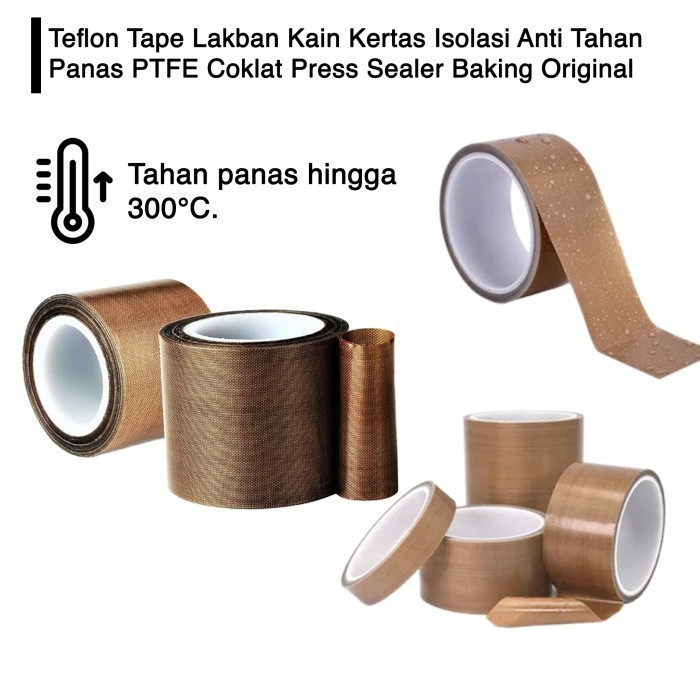 

Teflon Tape Lakban Kain Kertas Isolasi Anti Tahan Panas PTFE Coklat Press Sealer Baking Original