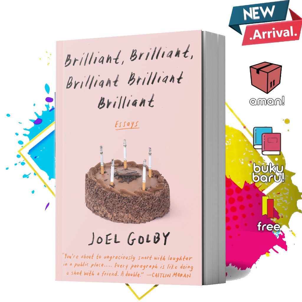 Brilliant, Brilliant, Brilliant by Joel Golby