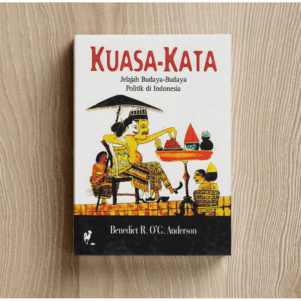 Kuasa Kata Jelajah Budaya-Budaya Politik Di Indonesia - Ben Anderson