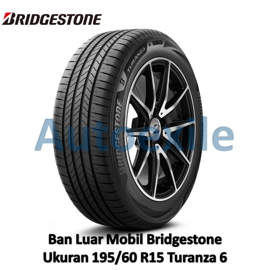 Ban Luar Bridgestone 195/60 R15 Turanza 6 Tubeless Radial 195/60R15 Ring 15 Turanza6 Untuk Mobil Pen