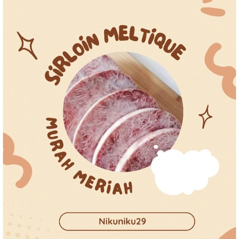 

Sirloin Meltique 200g