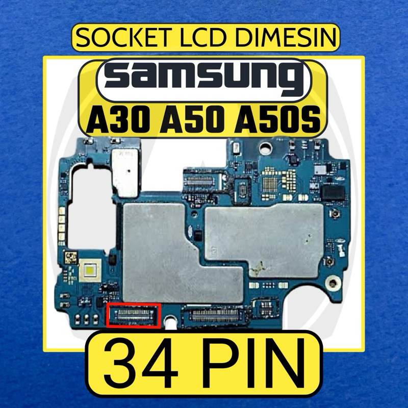KONEKTOR LCD 34 PIN SAMSUNG A30/A50/A50S CONNECTOR SOCKET DI MESIN ORIGINAL