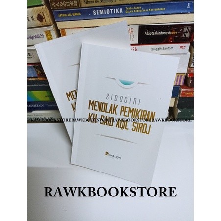 Sidogiri Menolak Pemikiran KH. Said Aqil Siroj - Tim Pustaka Sidogiri