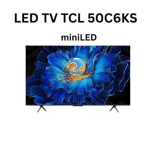 LED TV TCL 50C6KS MINILED GOOGLE TV 50 INCH