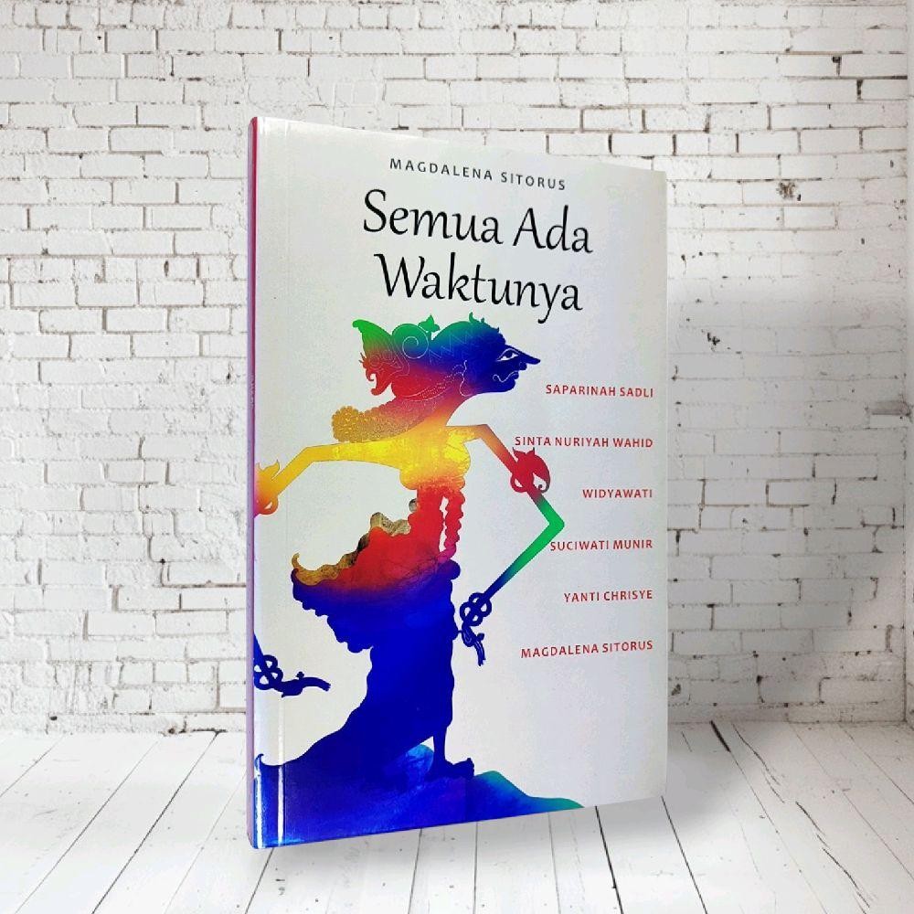 SEMUA ADA WAKTUNYA by Saparinah Sadli, Sinta Ruriyah Wahid, Widyawati, Suciwati Munir, Yanti Chrisye