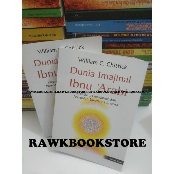 DUNIA IMAJINAL IBNU ARABI - WILLIAM C. CHITTICK