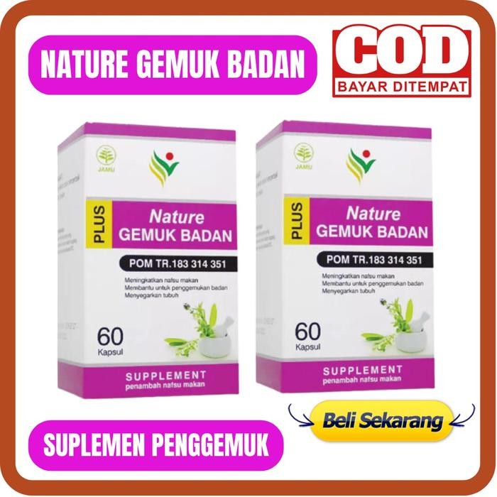 produk BPOM,,bisa(COD).. NATURE GEMUK BADAN Isi 60 - Suplemen Gemuk Badan Ori Kapsul Penggemuk