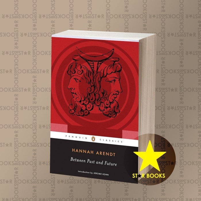 Between Past and Future Hannah Arendt