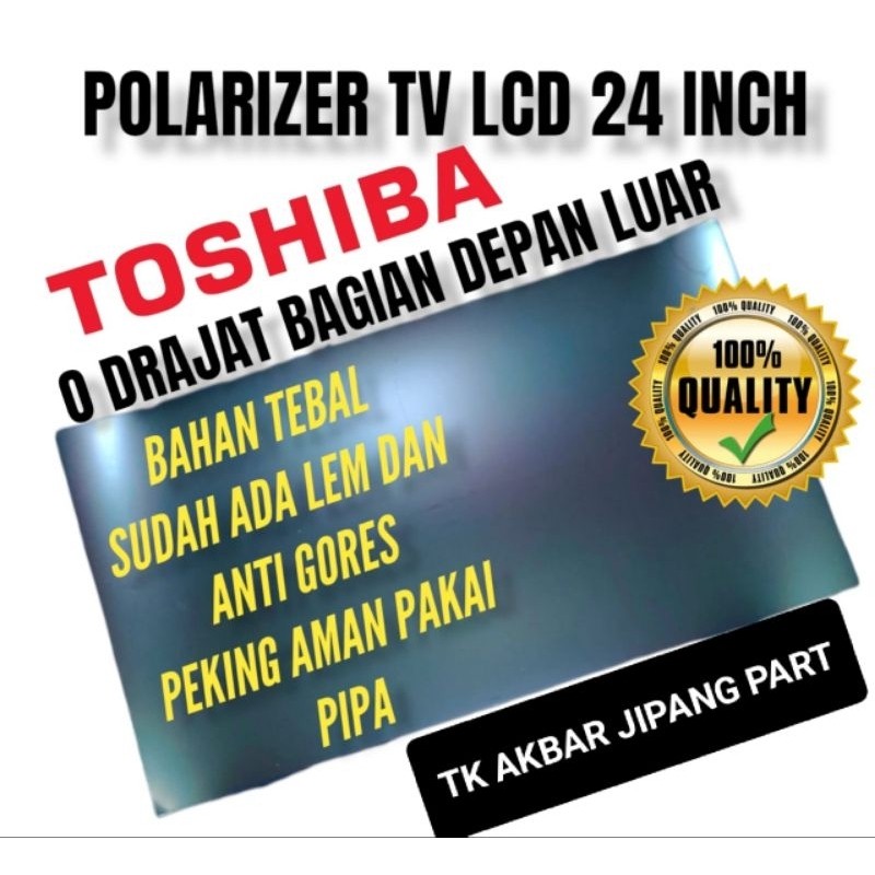 Polaris Polarizer TV LCD LED TOSHIBA REGZA 24Inc 0 Derajat untuk Bagian Depan Atau Bagian Luar TV