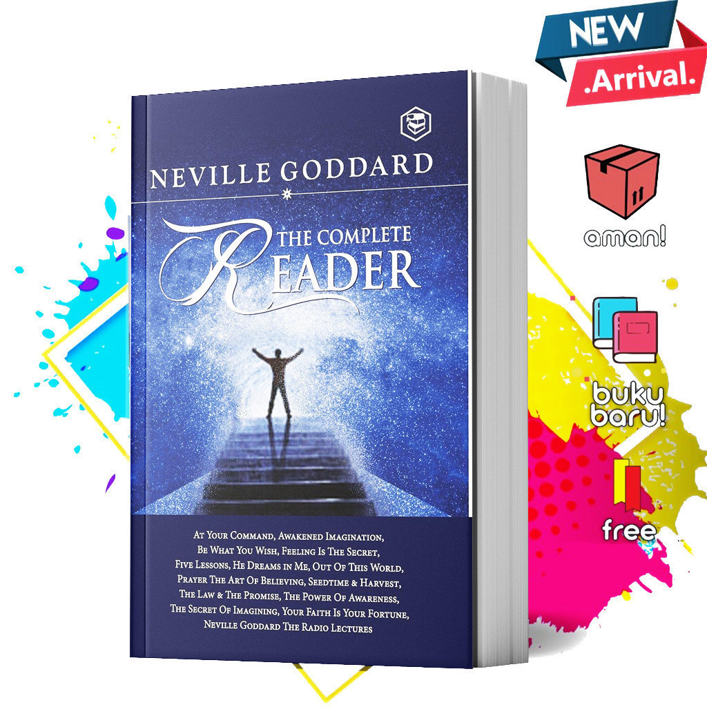 Neville Goddard: The Complete Reader by Neville Goddard