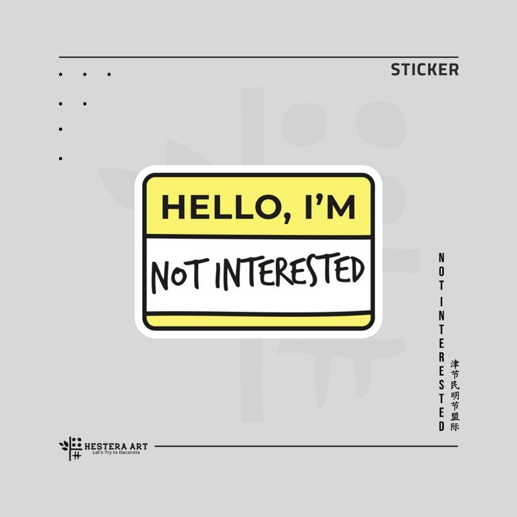 

Stiker Kata-kata Words Viynl Laminasi Doff | Sticker Hello, Im Not Interested - Glossy
