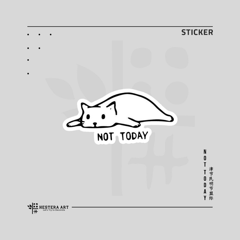 

Stiker Not Today Sticker Vinyl Doff Laminasi | Stiker Kucing Malas