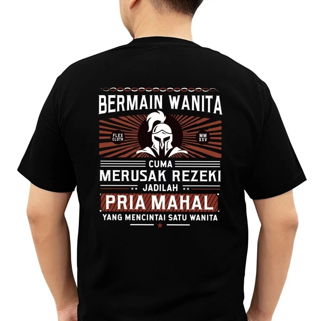 Baju Golongan Pria Mahal (Bermain Wanita Cuma Merusak Rezeki Jadilah Pria Mahal) - Tshirt Kata Kata 
