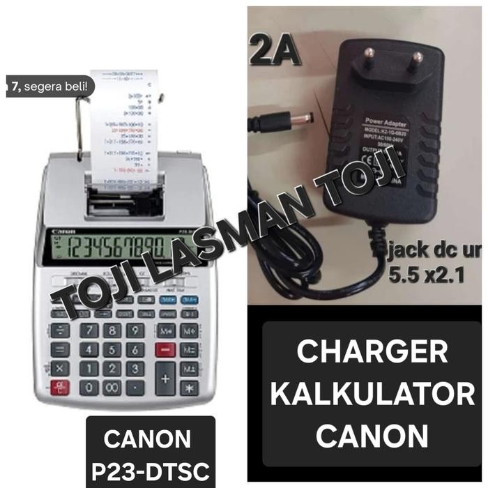 

ADAPTOR KALKULATOR CANON P23 DTSC PSU POWER SUPPLY CHARGER KABEL LISTRIK CANNON P 23 DTSC CANON ALAT HITUNG KALKULAS
