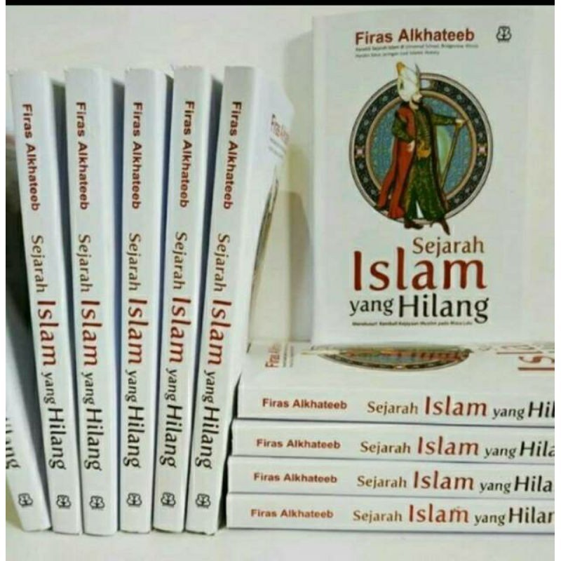 SEJARAH ISLAM YANG HILANG - FIRAS ALKHATEEB