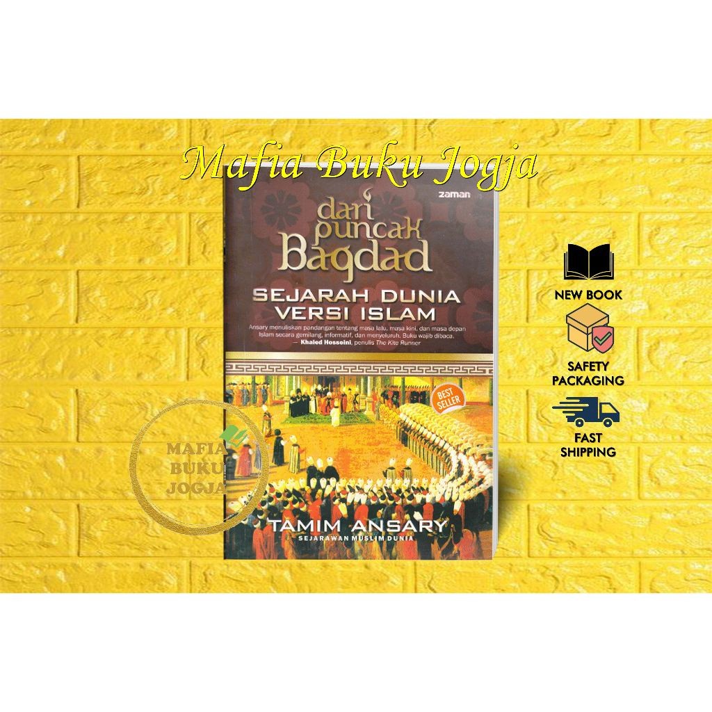 DARI PUNCAK BAGDAD : SEJARAH DUNIA VERSI ISLAM - TAMIM ANSYARI