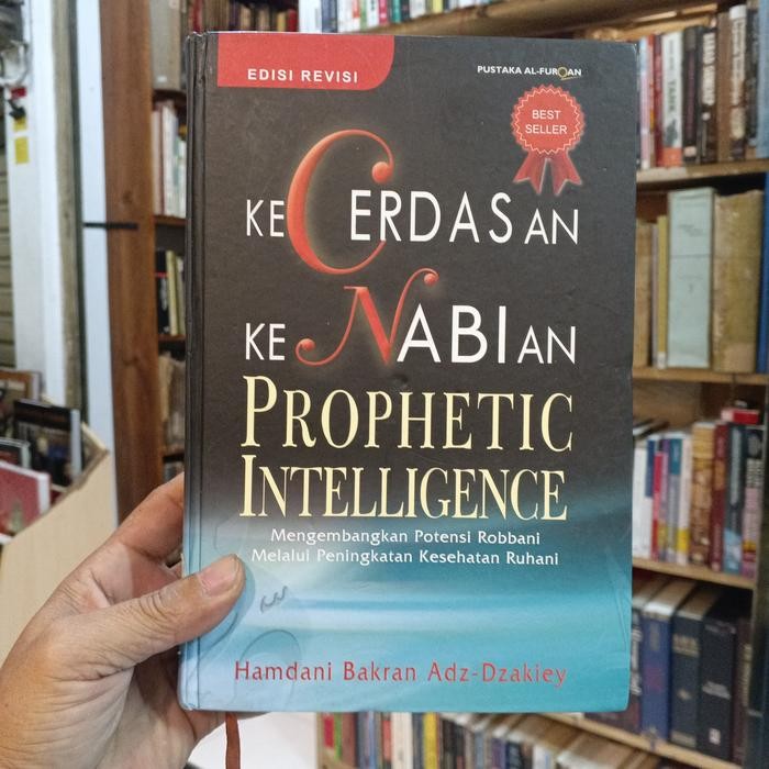 KECERDASAN KENABIAN PROPHETIC INTELLIGENCE Oleh.HAMDANI BAKRAN ADZ-DZAKIEY
