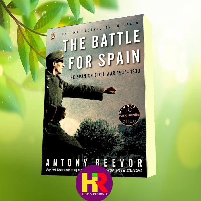 The Battle for Spain; The Spanish Civil War 1936-1939 Antony Beevor