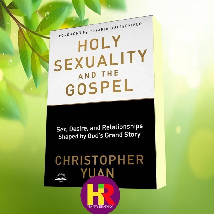 Holy Sexuality and the Gospel Christopher Yuan