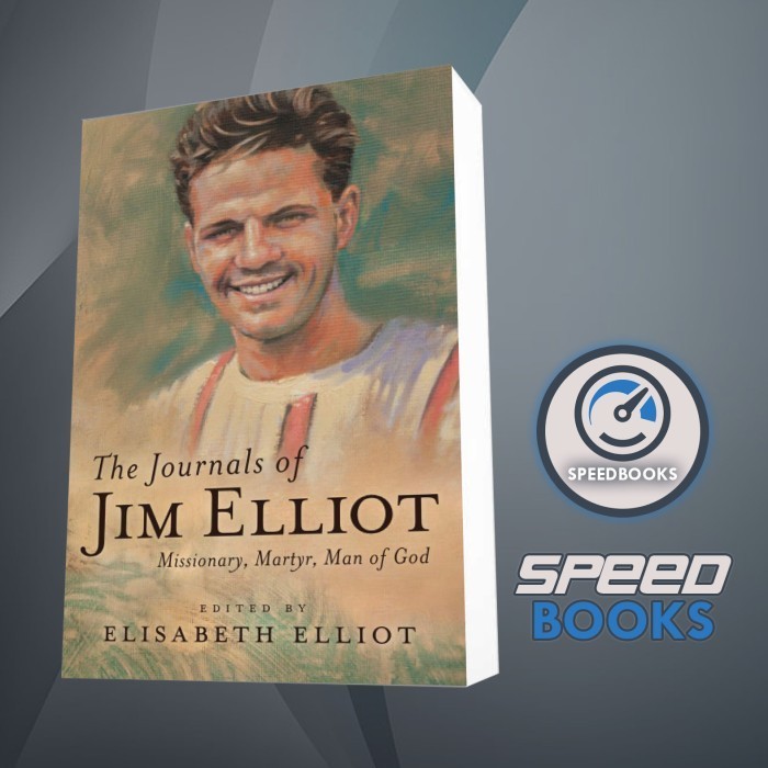 The Journals of Jim Elliot Elliot