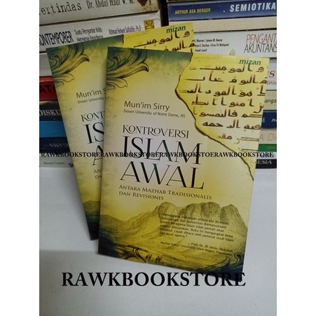 Kontroversi Islam Awal Antara Mazhab Tradisionalis Dan Revisionis - Munim Sirry