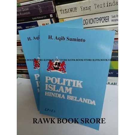 POLITIK ISLAM HINDIA BELANDA - AQIB SUMINTO