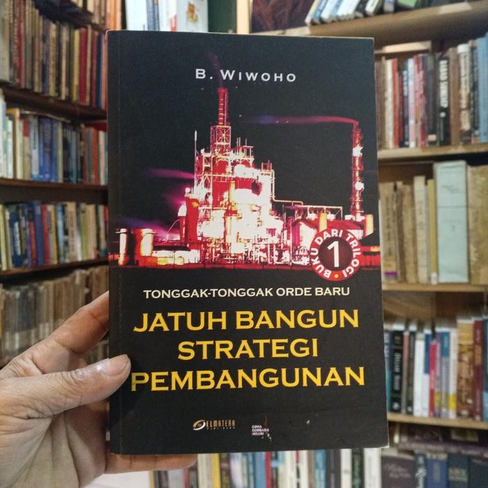 TONGGAK TONGGAK ORDE BARU JATUH BANGUN STRATEGI PEMBANGUNAN