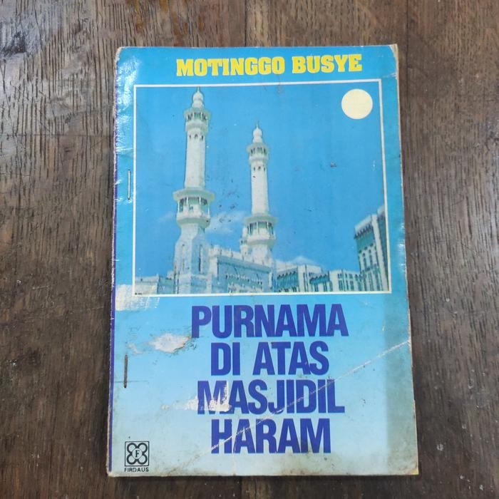 PURNAMA DI ATAS MASJIDIL HARAM Oleh. Motinggo Busye