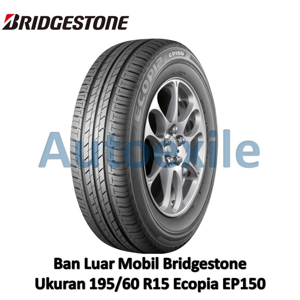 Ban Luar Bridgestone 195/60 R15 Ecopia EP150 BS Tubeless Radial 195/60R15 Ring 15 Ban Mobil Penumpan