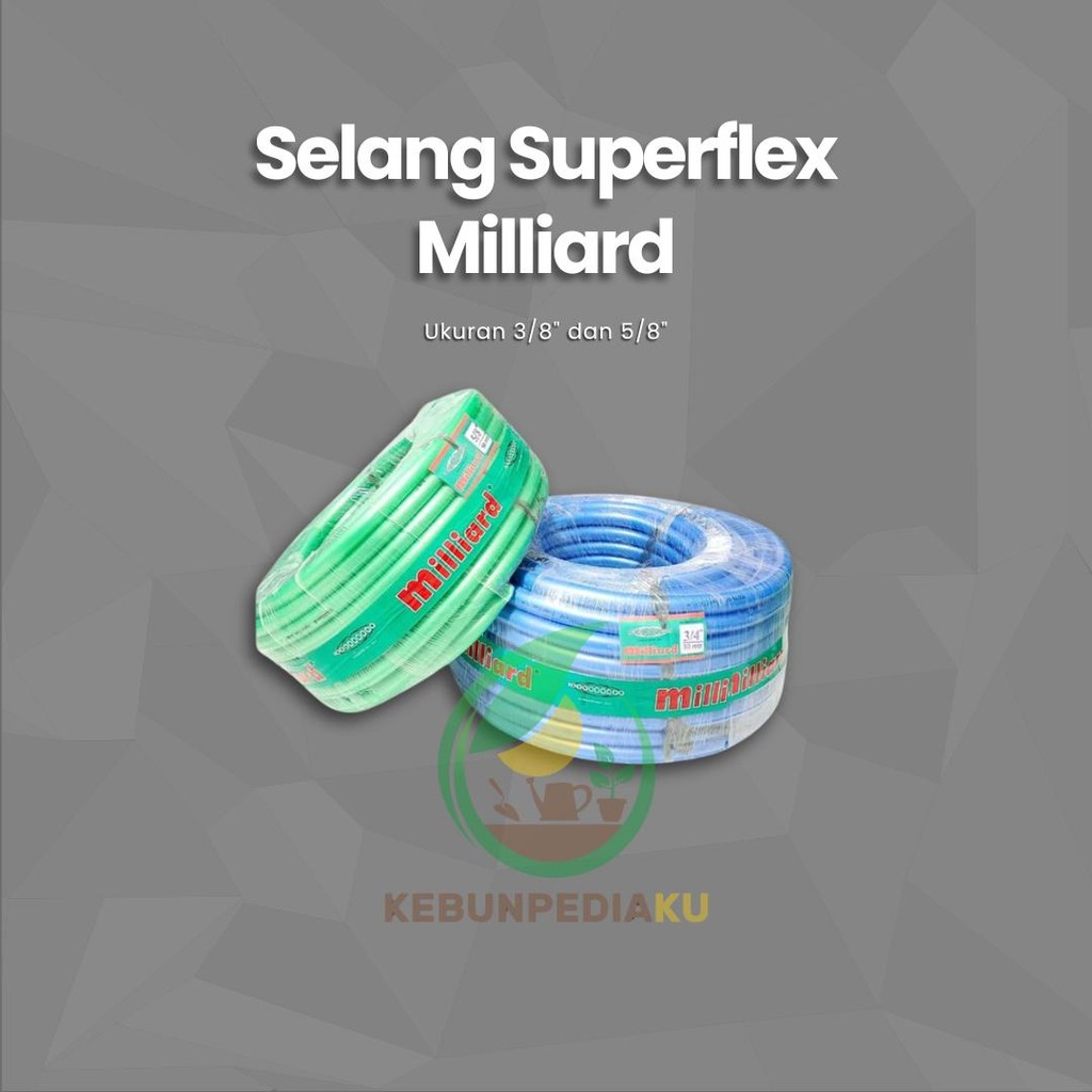 Selang Air Superflex Milliard 3/8" dan 5/8" Panjang 50 Meter Milliard