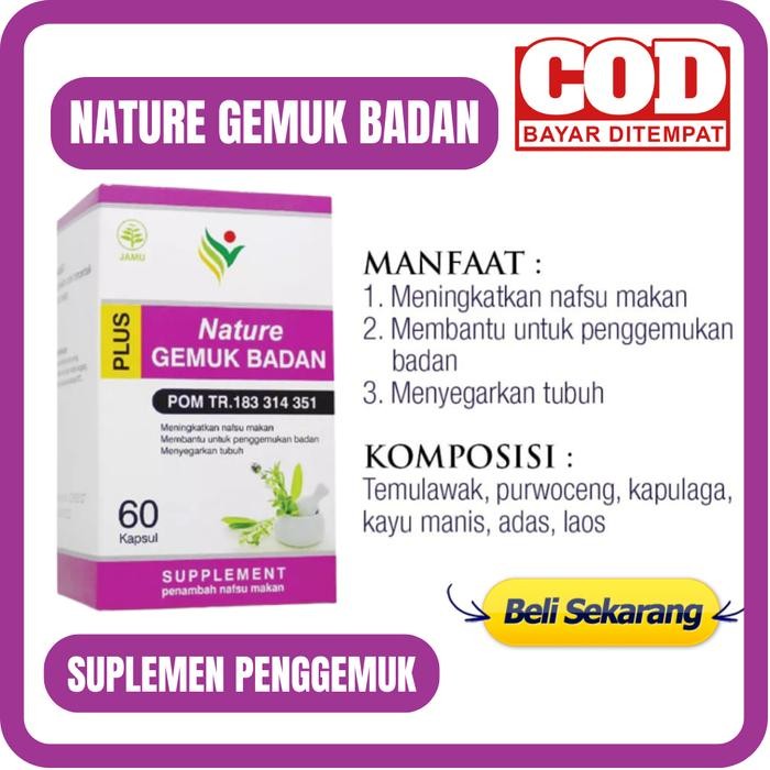 penggemuk badan alami(BISA COD)..,, Nature GEMUK BADAN Isi 60 Kapsul Penggemuk Badan Herbal GEMUK BA