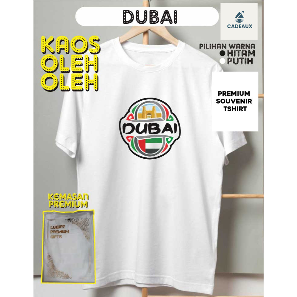 Kaos Oleh Oleh  DUBAI United Arab Emirates T-Shirt Cotton Combed 24s SOUVENIR PREMIUM GIFT