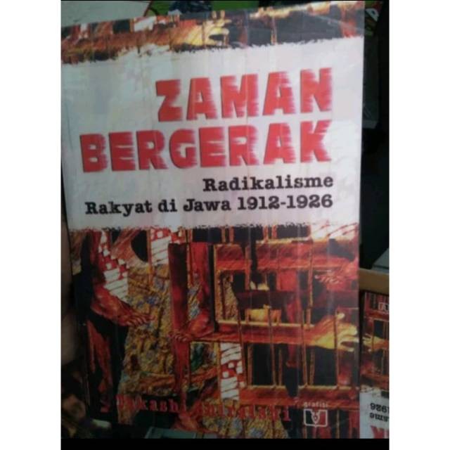 Zaman Bergerak Radikalisme Rakyat di Jawa 1912-1926