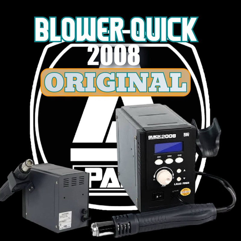 BLOWER QUICK 2008 / BLOWER QUICK 2008 ORIGINAL TERBARU HEAT GUN SOLDER UAP DIGITAL / BLOWER 2008 ORI