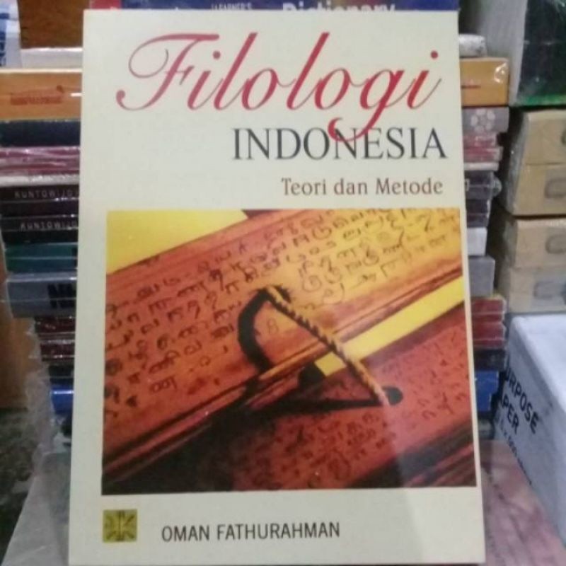 FILOLOGI INDONESIA TEORI DAN METODE-OMAN FATHURAHMAN