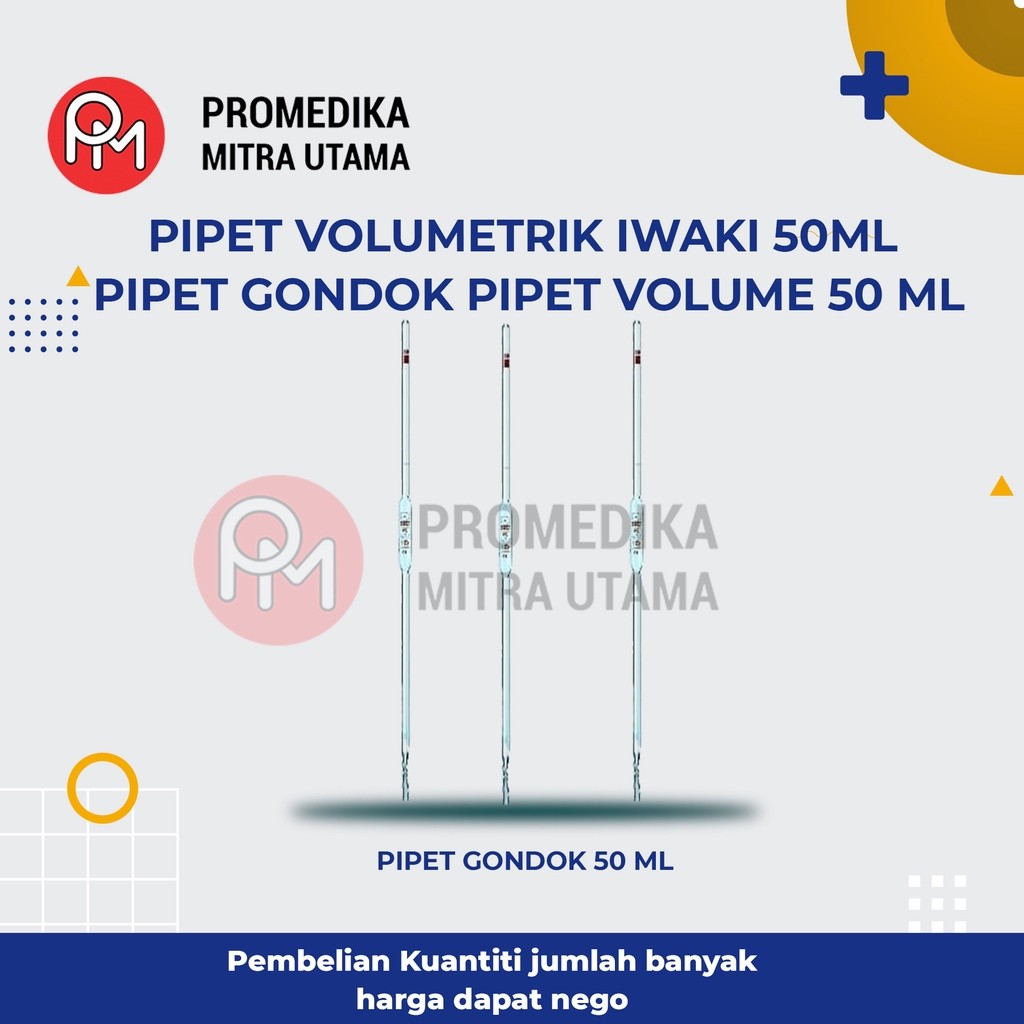 PIPET VOLUMETRIK IWAKI 50ML PIPET GONDOK PIPET VOLUME 50 ML