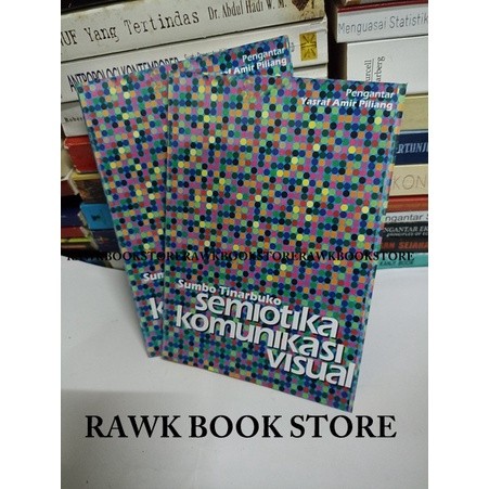 SEMIOTIKA KOMUNIKASI VISUAL - SUMBO TINARBUKO