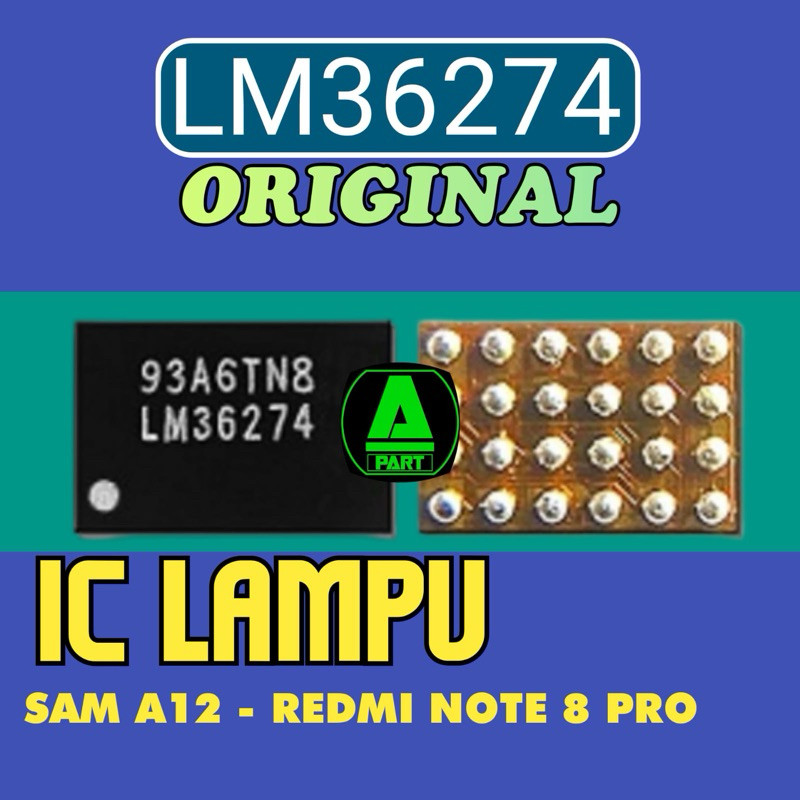 IC LAMPU LM36274 SAMSUNG A12 REDMI NOTE 8PRO LM 36274 ORIGINAL
