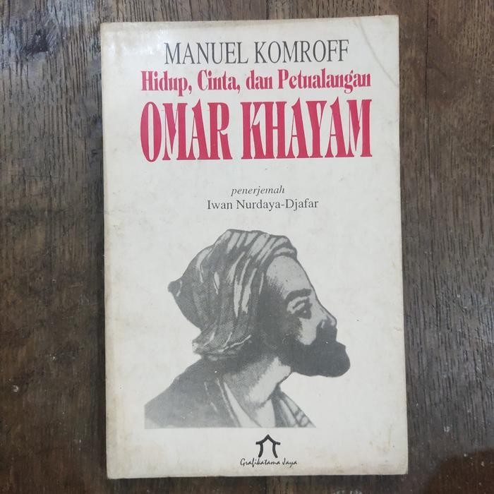 OMAR KHAYAM HIDUP CINTA DAN PETUALANGAN Oleh. Manuel Komroff