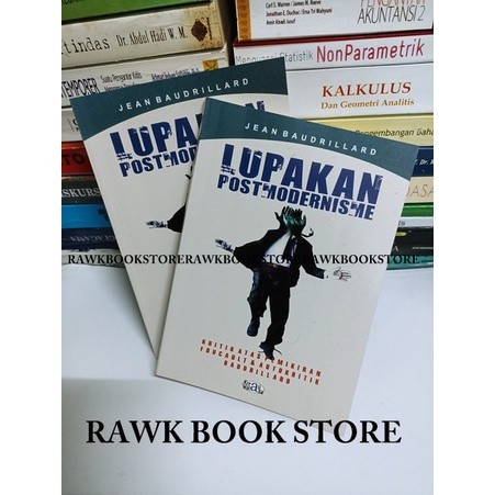Lupakan Postmodernisme Kritik Atas Pemikiran Foucault dan Autikritk Baudrillard - Jean Baudrillard
