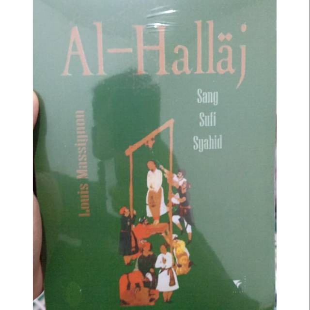 Al Hallaj Sang Sufi Syahid
