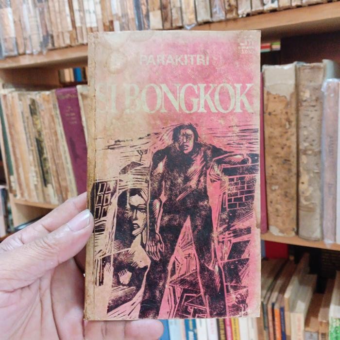 SI BONGKOK Oleh. PARAKITRI