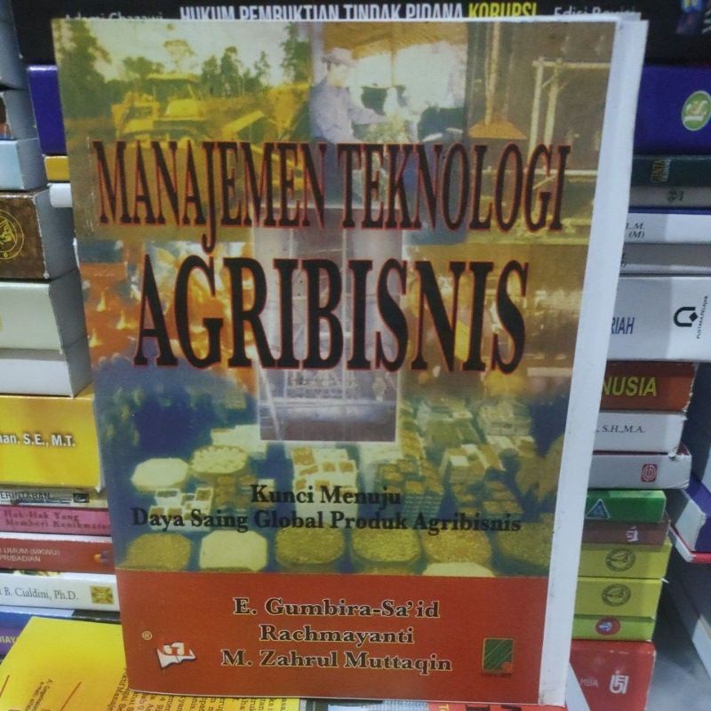 

manajemen teknologi agribisnis by E gumbira said .