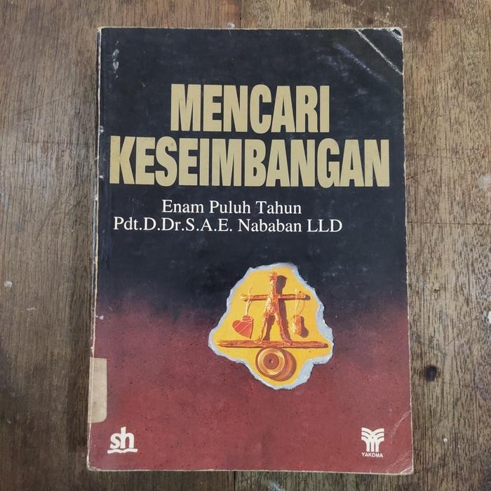 MENCARI KESEIMBANGAN EMAM PULUH TAHUN Pdt. D. Dr. S.A.E.NABABAN LLD