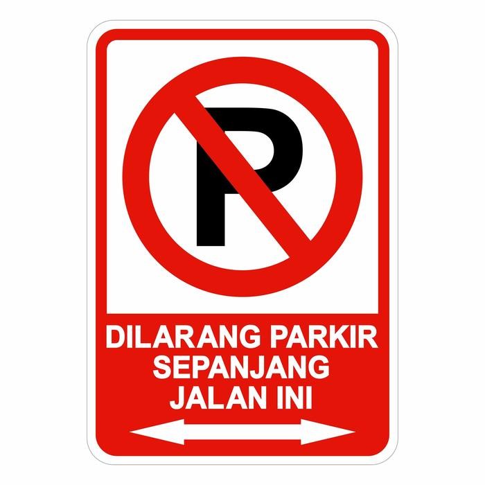 Rambu Dilarang Parkir Sepanjang Jalan Ini 35cm x 50cm Plat Alumunium
